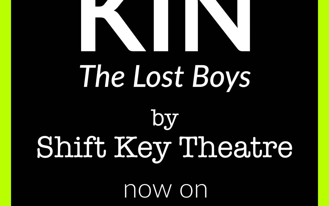 A promotional image for KIN: The lost boys by Shift Key Theatre.