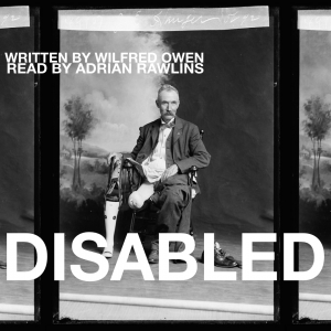 Promotional image for Adrian Rawlings' reading of 'Disabled'. The image depicts a world war 1 veteran who had his leg amputated during the war.