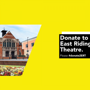 Image of Ert's building exterior next to text that reads "Donate to East Riding Theatre."