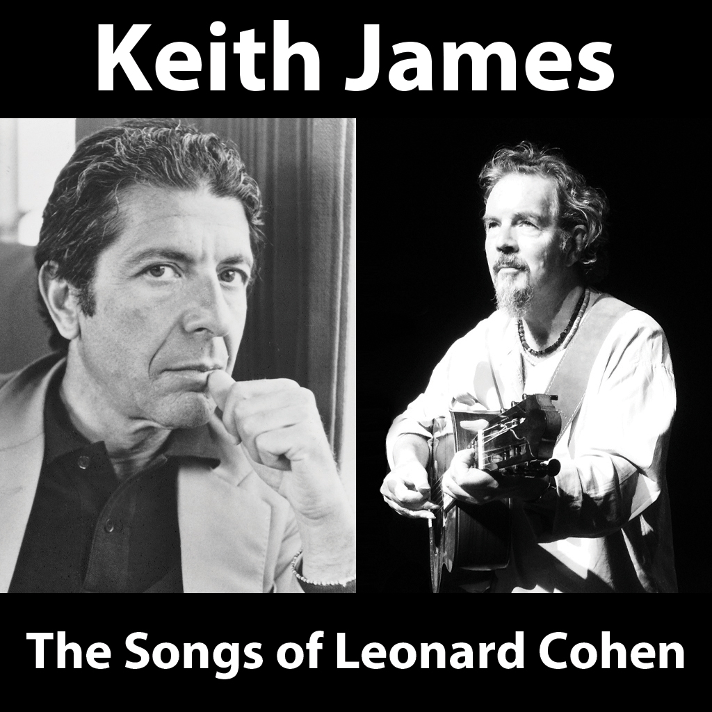 Keith James in concert: The Songs of Leonard Cohen