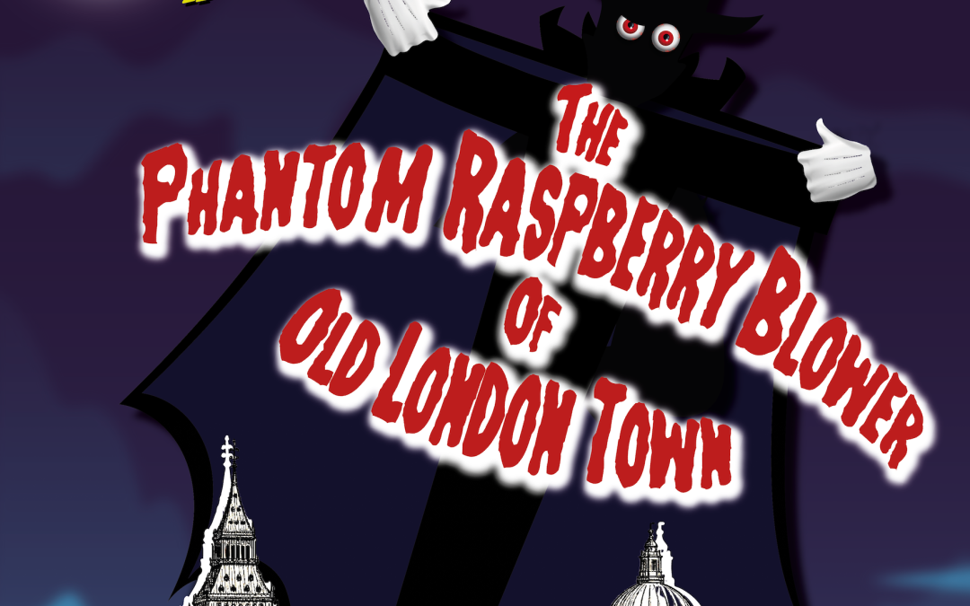 The Phantom Raspberry Blower of Old London Town